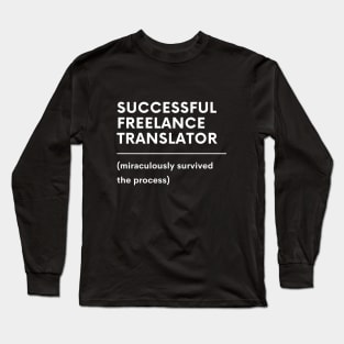 Succesful freelance translator survivor Long Sleeve T-Shirt